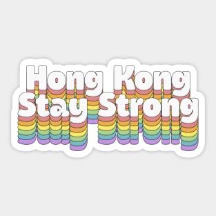 Hong Kong Stay Strong! Sticker